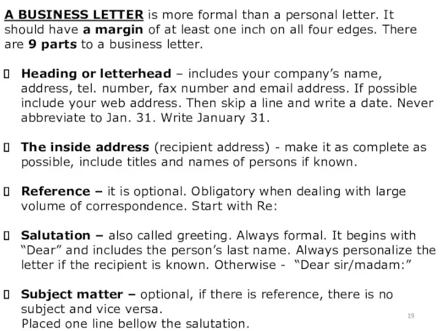 A BUSINESS LETTER is more formal than a personal letter.