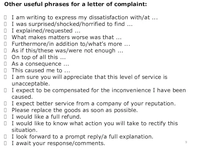 Other useful phrases for a letter of complaint: I am