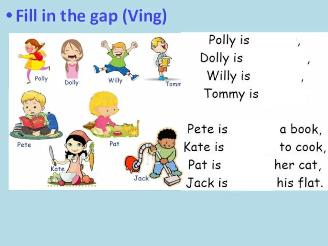 Fill in the gap (Ving)