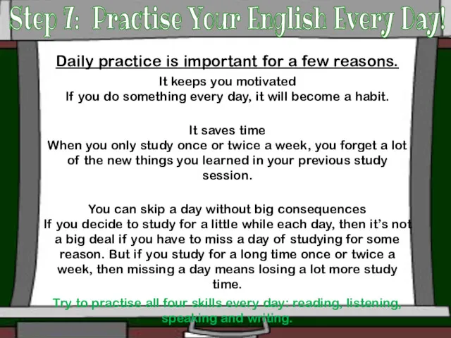 Daily practice is important for a few reasons. It keeps