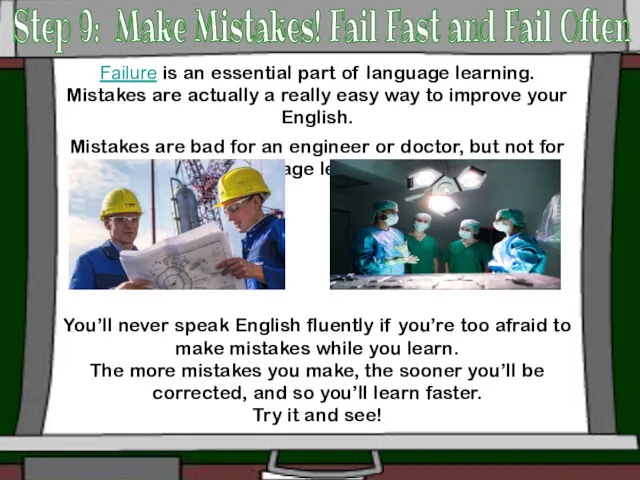 Failure is an essential part of language learning. Mistakes are