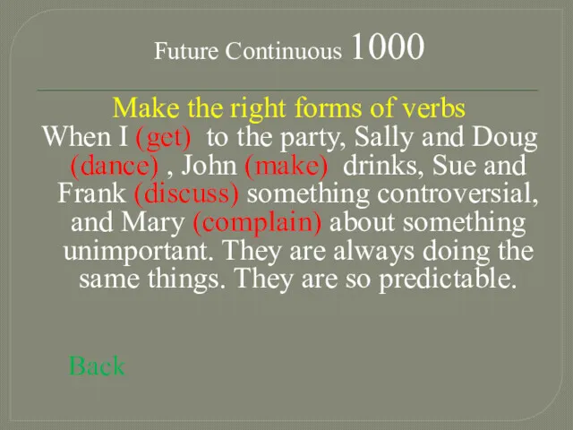 Future Continuous 1000 Make the right forms of verbs When