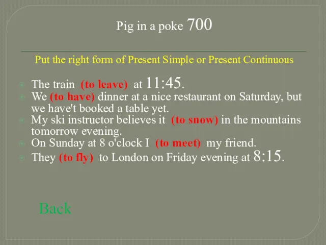 Pig in a poke 700 Put the right form of