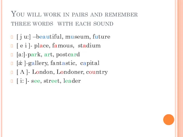 You will work in pairs and remember three words with