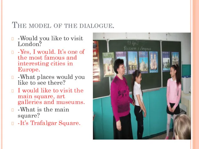 The model of the dialogue. -Would you like to visit