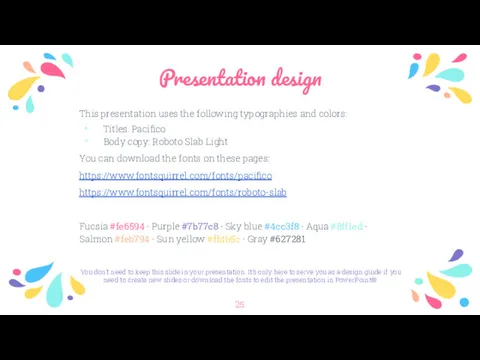 Presentation design This presentation uses the following typographies and colors: