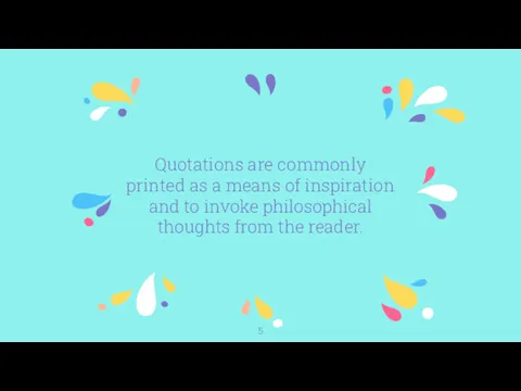 Quotations are commonly printed as a means of inspiration and