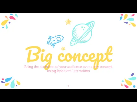 Big concept Bring the attention of your audience over a key concept using icons or illustrations