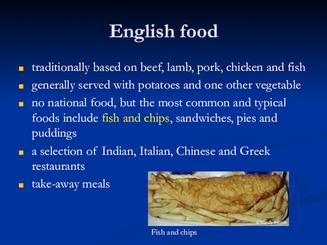 English food traditionally based on beef, lamb, pork, chicken and fish generally served