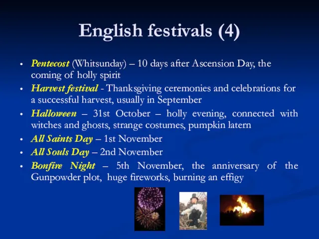 English festivals (4) Pentecost (Whitsunday) – 10 days after Ascension Day, the coming