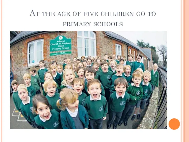At the age of five children go to primary schools