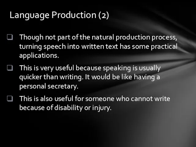 Though not part of the natural production process, turning speech