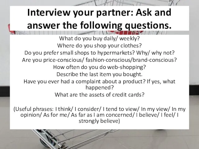 Interview your partner: Ask and answer the following questions. What