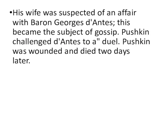 His wife was suspected of an affair with Baron Georges