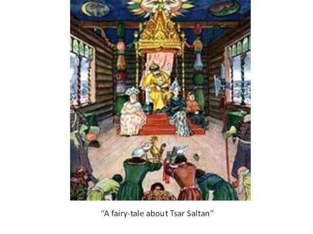 “A fairy-tale about Tsar Saltan”