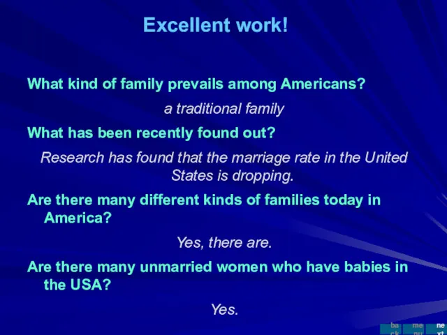 Excellent work! What kind of family prevails among Americans? a