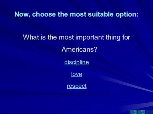 What is the most important thing for Americans? discipline love