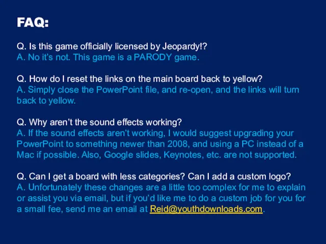 FAQ: Q. Is this game officially licensed by Jeopardy!? A.