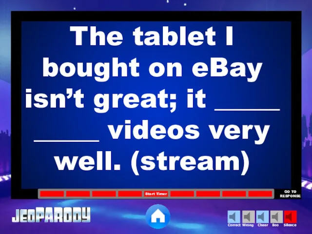 The tablet I bought on eBay isn’t great; it _____ _____ videos very well. (stream)