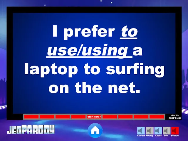 I prefer to use/using a laptop to surfing on the net.