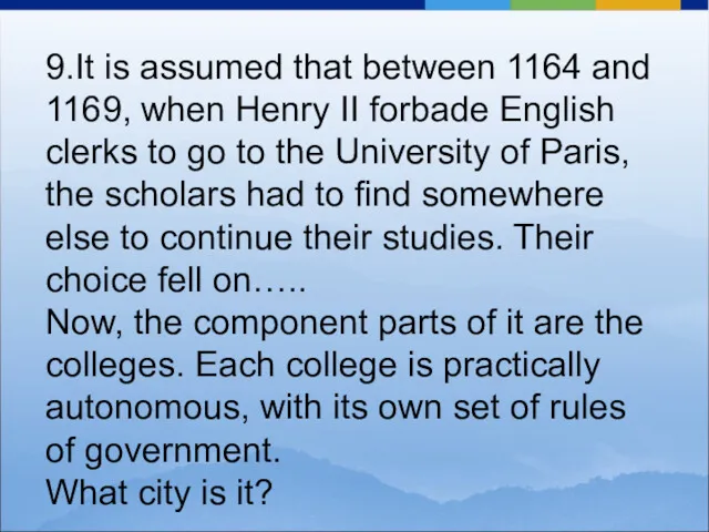 9.It is assumed that between 1164 and 1169, when Henry