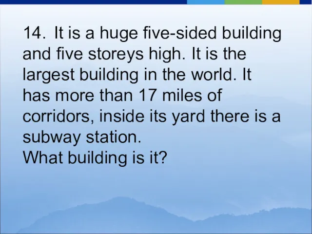 14. It is a huge five-sided building and five storeys
