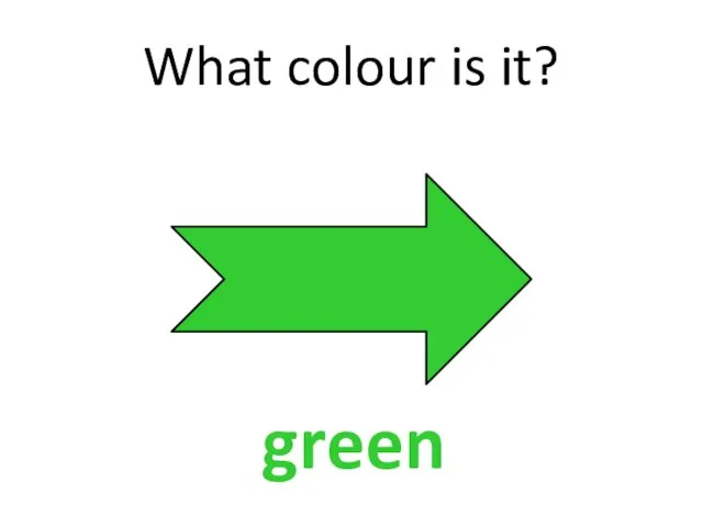 What colour is it? green