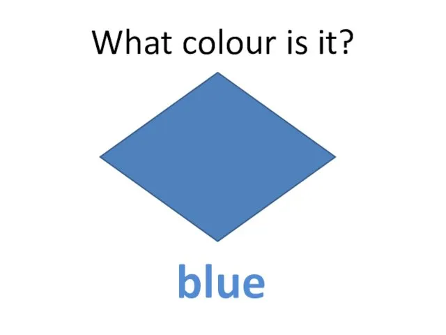 What colour is it? blue