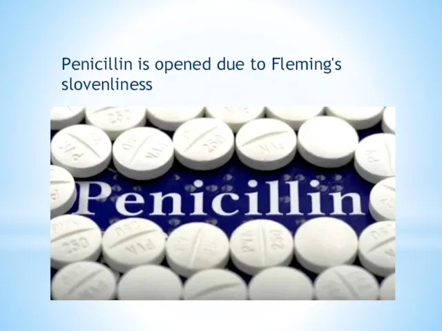 Penicillin is opened due to Fleming's slovenliness