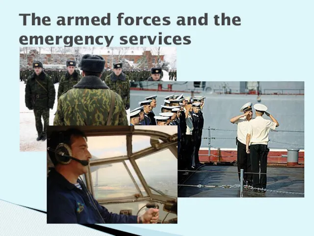 The armed forces and the emergency services
