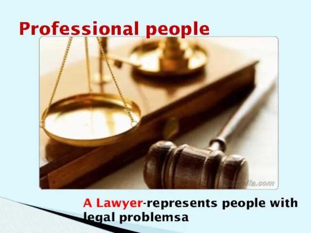 Professional people A Lawyer-represents people with legal problemsa