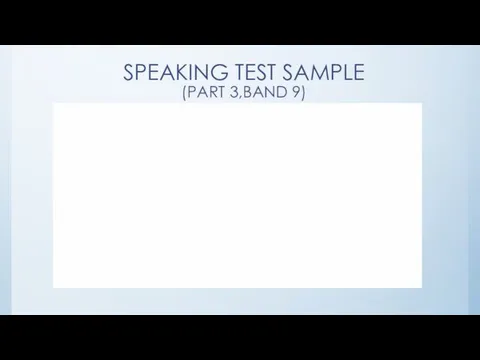 SPEAKING TEST SAMPLE (PART 3,BAND 9)