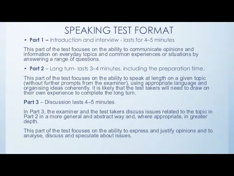 SPEAKING TEST FORMAT Part 1 – Introduction and interview -