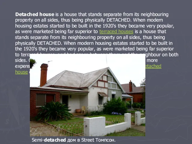 Detached house is a house that stands separate from its