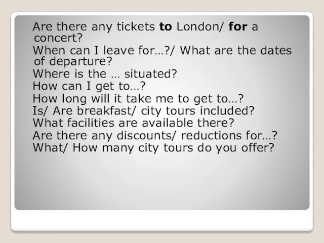 Are there any tickets to London/ for a concert? When