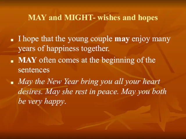 MAY and MIGHT- wishes and hopes I hope that the