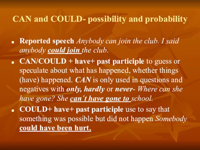 CAN and COULD- possibility and probability Reported speech Anybody can