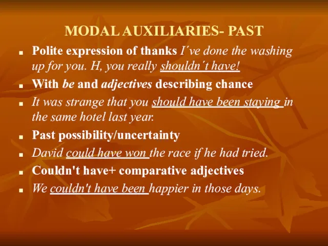 MODAL AUXILIARIES- PAST Polite expression of thanks I´ve done the