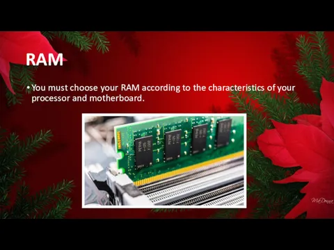 You must choose your RAM according to the characteristics of your processor and motherboard. RAM