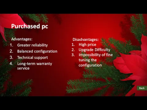 Purchased pc Advantages: Greater reliability Balanced configuration Technical support Long-term
