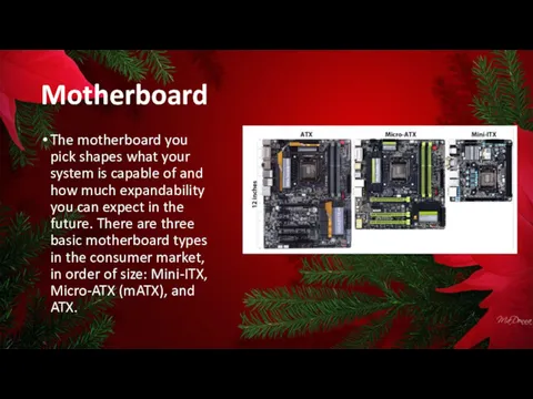 The motherboard you pick shapes what your system is capable