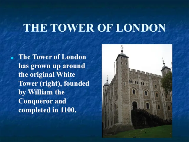 THE TOWER OF LONDON The Tower of London has grown