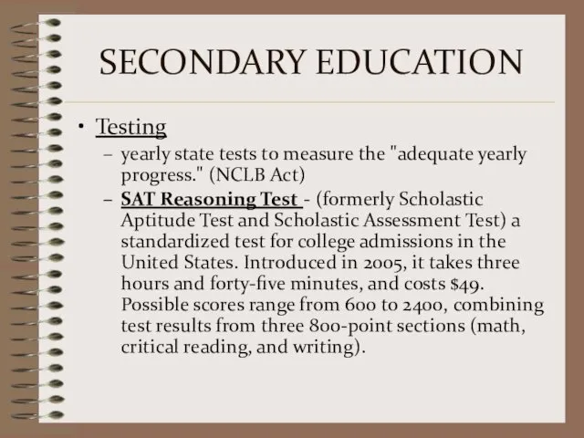 SECONDARY EDUCATION Testing yearly state tests to measure the "adequate