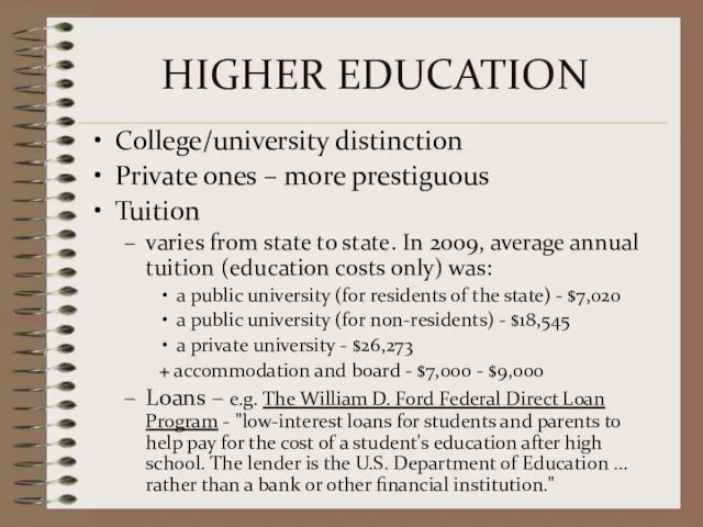 HIGHER EDUCATION College/university distinction Private ones – more prestiguous Tuition