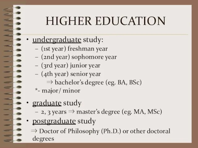 HIGHER EDUCATION undergraduate study: (1st year) freshman year (2nd year)