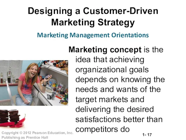 Designing a Customer-Driven Marketing Strategy Marketing Management Orientations Marketing concept