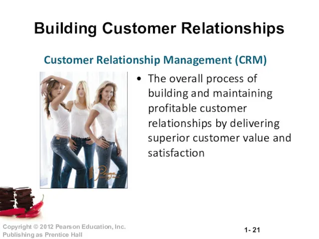 Building Customer Relationships The overall process of building and maintaining