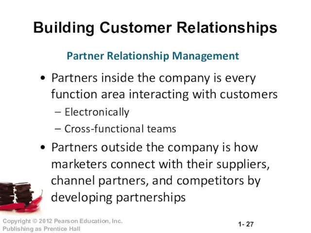 Building Customer Relationships Partners inside the company is every function