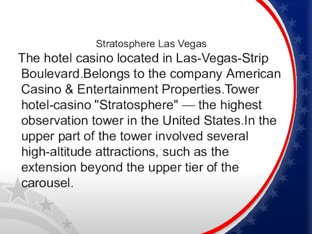Stratosphere Las Vegas The hotel casino located in Las-Vegas-Strip Boulevard.Belongs