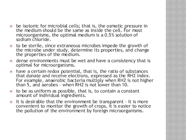 be isotonic for microbial cells; that is, the osmotic pressure in the medium